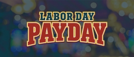 Labor Day Payday